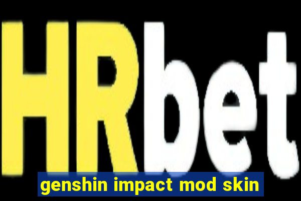 genshin impact mod skin
